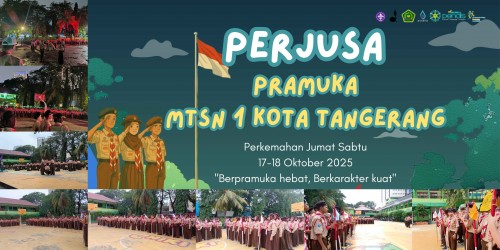 Perjusa MTsN 1 Kota Tangerang 2025 - Berpramuka Hebat Berkarakter Kuat